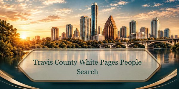 Travis County White Pages People Search